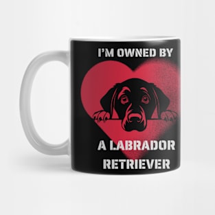 I am Owned by a Labrador Retriever  Gift for Labrador Retriever   Lovers Mug